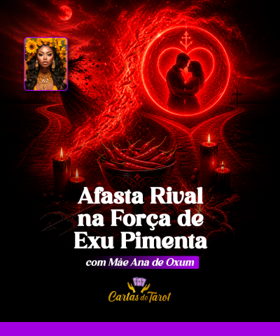 Afasta Rival na For�a de Exu Pimenta com M�e Ana de Oxum