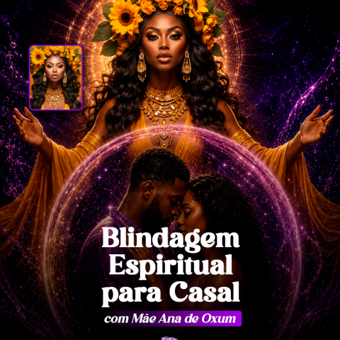 Blindagem Espiritual para Casal com M�e Ana de Oxum